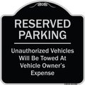 Signmission Designer Series-Reserved Parking Unauthorized Vehicles Will Be Towed Vehicl, 18" x 18", BS-1818-9903 A-DES-BS-1818-9903
